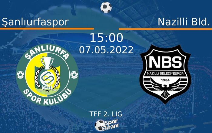 07 Mayıs 2022 Şanlıurfaspor vs Nazilli Bld. maçı Hangi Kanalda Saat Kaçta Yayınlanacak? 07 Mayıs 2022 Şanlıurfaspor vs Nazilli Bld. maçı Hangi Kanalda Saat Kaçta Yayınlanacak?
