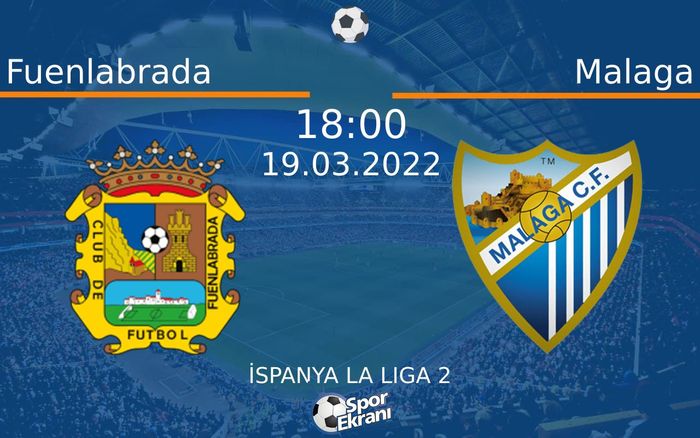 19 Mart 2022 Fuenlabrada vs Malaga maçı Hangi Kanalda Saat Kaçta Yayınlanacak? 19 Mart 2022 Fuenlabrada vs Malaga maçı Hangi Kanalda Saat Kaçta Yayınlanacak?