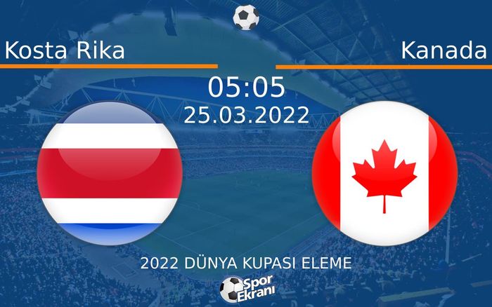 25 Mart 2022 Kosta Rika vs Kanada maçı Hangi Kanalda Saat Kaçta Yayınlanacak? 25 Mart 2022 Kosta Rika vs Kanada maçı Hangi Kanalda Saat Kaçta Yayınlanacak?