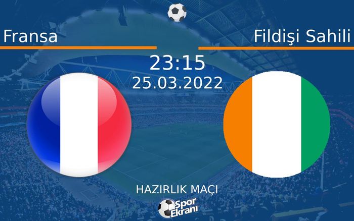 25 Mart 2022 Fransa vs Fildişi Sahili maçı Hangi Kanalda Saat Kaçta Yayınlanacak? 25 Mart 2022 Fransa vs Fildişi Sahili maçı Hangi Kanalda Saat Kaçta Yayınlanacak?