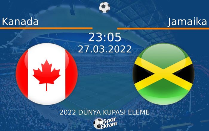 27 Mart 2022 Kanada vs Jamaika maçı Hangi Kanalda Saat Kaçta Yayınlanacak? 27 Mart 2022 Kanada vs Jamaika maçı Hangi Kanalda Saat Kaçta Yayınlanacak?