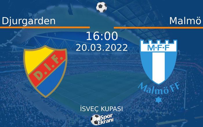 20 Mart 2022 Djurgarden vs Malmö maçı Hangi Kanalda Saat Kaçta Yayınlanacak? 20 Mart 2022 Djurgarden vs Malmö maçı Hangi Kanalda Saat Kaçta Yayınlanacak?