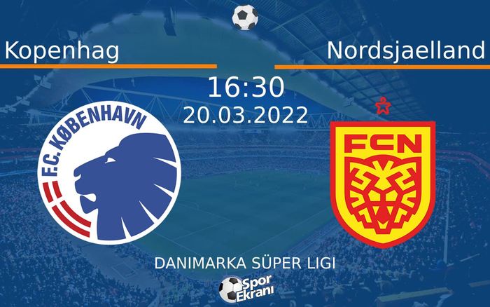 20 Mart 2022 Kopenhag vs Nordsjaelland maçı Hangi Kanalda Saat Kaçta Yayınlanacak? 20 Mart 2022 Kopenhag vs Nordsjaelland maçı Hangi Kanalda Saat Kaçta Yayınlanacak?