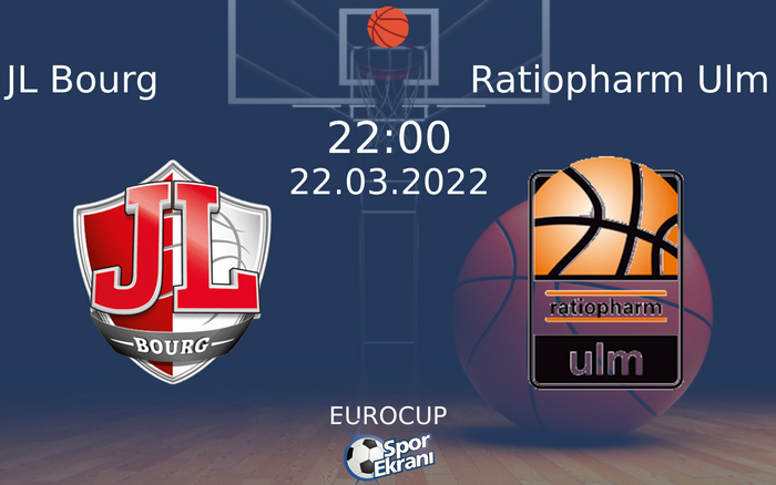 22 Mart 2022 JL Bourg vs Ratiopharm Ulm maçı Hangi Kanalda Saat Kaçta Yayınlanacak? 22 Mart 2022 JL Bourg vs Ratiopharm Ulm maçı Hangi Kanalda Saat Kaçta Yayınlanacak?