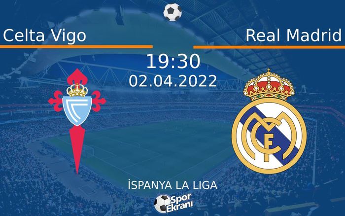 02 Nisan 2022 Celta Vigo vs Real Madrid maçı Hangi Kanalda Saat Kaçta Yayınlanacak? 02 Nisan 2022 Celta Vigo vs Real Madrid maçı Hangi Kanalda Saat Kaçta Yayınlanacak?