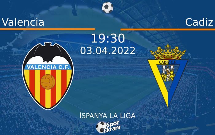 03 Nisan 2022 Valencia vs Cadiz maçı Hangi Kanalda Saat Kaçta Yayınlanacak? 03 Nisan 2022 Valencia vs Cadiz maçı Hangi Kanalda Saat Kaçta Yayınlanacak?
