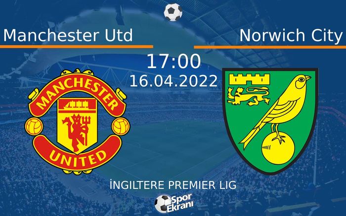 16 Nisan 2022 Manchester Utd vs Norwich City maçı Hangi Kanalda Saat Kaçta Yayınlanacak? 16 Nisan 2022 Manchester Utd vs Norwich City maçı Hangi Kanalda Saat Kaçta Yayınlanacak?