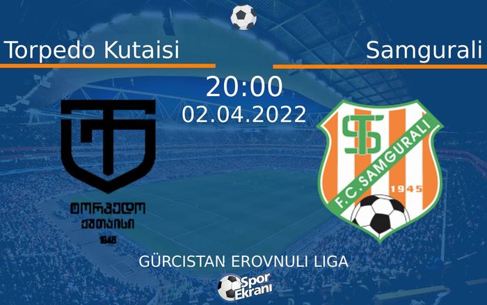 02 Nisan 2022 Torpedo Kutaisi vs Samgurali maçı Hangi Kanalda Saat Kaçta Yayınlanacak? 02 Nisan 2022 Torpedo Kutaisi vs Samgurali maçı Hangi Kanalda Saat Kaçta Yayınlanacak?