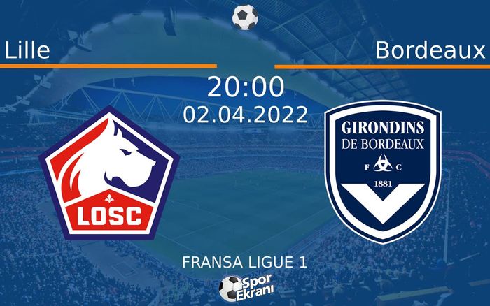 02 Nisan 2022 Lille vs Bordeaux maçı Hangi Kanalda Saat Kaçta Yayınlanacak? 02 Nisan 2022 Lille vs Bordeaux maçı Hangi Kanalda Saat Kaçta Yayınlanacak?