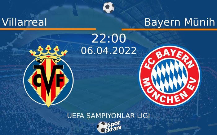 06 Nisan 2022 Villarreal vs Bayern Münih maçı Hangi Kanalda Saat Kaçta Yayınlanacak? 06 Nisan 2022 Villarreal vs Bayern Münih maçı Hangi Kanalda Saat Kaçta Yayınlanacak?