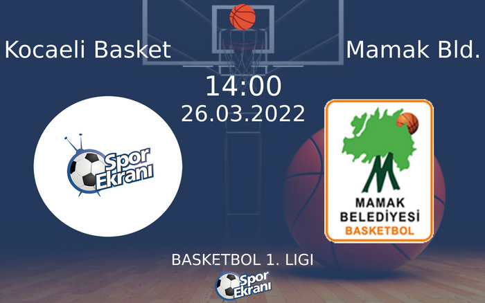 26 Mart 2022 Kocaeli Basket vs Mamak Bld. maçı Hangi Kanalda Saat Kaçta Yayınlanacak? 26 Mart 2022 Kocaeli Basket vs Mamak Bld. maçı Hangi Kanalda Saat Kaçta Yayınlanacak?