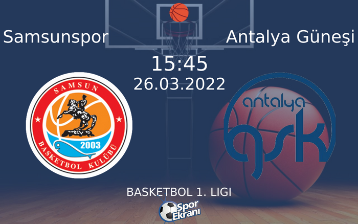 26 Mart 2022 Samsunspor vs Antalya Güneşi maçı Hangi Kanalda Saat Kaçta Yayınlanacak? 26 Mart 2022 Samsunspor vs Antalya Güneşi maçı Hangi Kanalda Saat Kaçta Yayınlanacak?