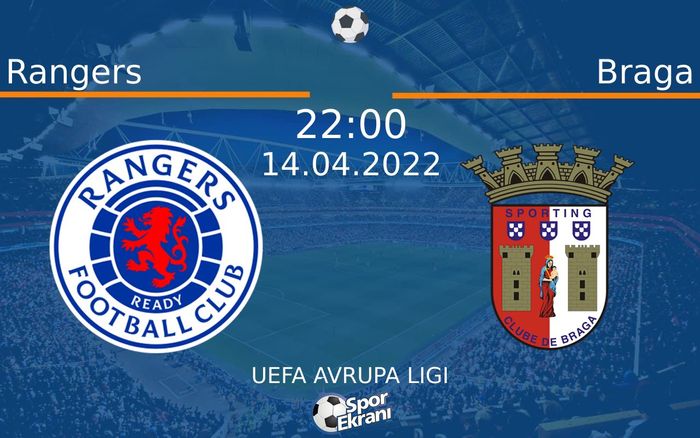 14 Nisan 2022 Rangers vs Braga maçı Hangi Kanalda Saat Kaçta Yayınlanacak? 14 Nisan 2022 Rangers vs Braga maçı Hangi Kanalda Saat Kaçta Yayınlanacak?