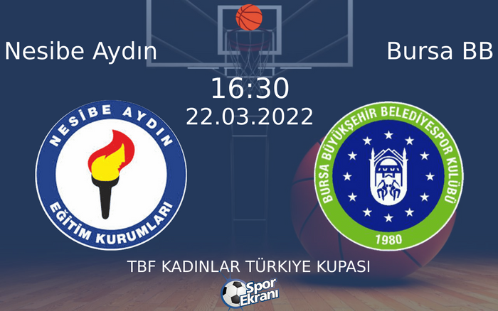 22 Mart 2022 Nesibe Aydın vs Bursa BB maçı Hangi Kanalda Saat Kaçta Yayınlanacak? 22 Mart 2022 Nesibe Aydın vs Bursa BB maçı Hangi Kanalda Saat Kaçta Yayınlanacak?