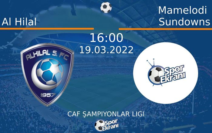 19 Mart 2022 Al Hilal vs Mamelodi Sundowns maçı Hangi Kanalda Saat Kaçta Yayınlanacak? 19 Mart 2022 Al Hilal vs Mamelodi Sundowns maçı Hangi Kanalda Saat Kaçta Yayınlanacak?