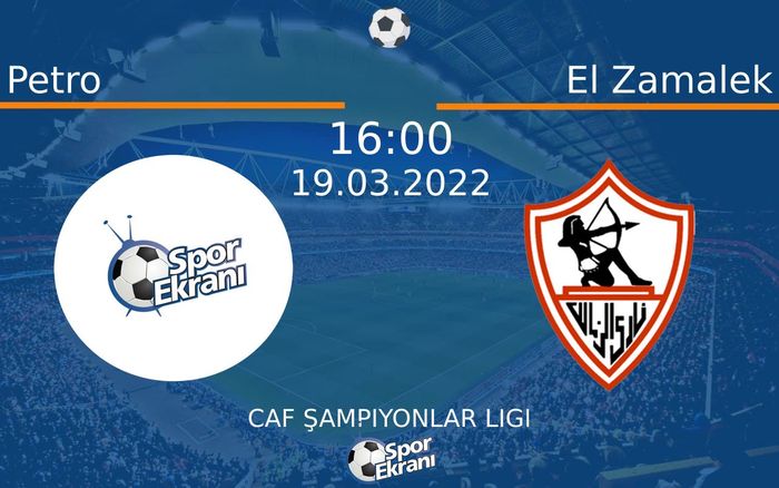 19 Mart 2022 Petro vs El Zamalek maçı Hangi Kanalda Saat Kaçta Yayınlanacak? 19 Mart 2022 Petro vs El Zamalek maçı Hangi Kanalda Saat Kaçta Yayınlanacak?