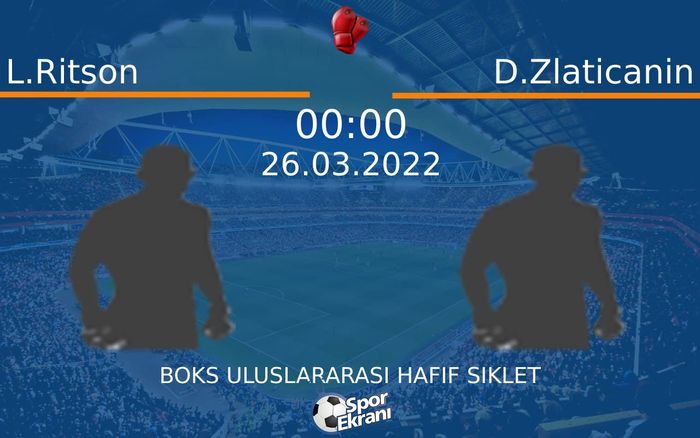 26 Mart 2022 L.Ritson vs D.Zlaticanin maçı Hangi Kanalda Saat Kaçta Yayınlanacak? 26 Mart 2022 L.Ritson vs D.Zlaticanin maçı Hangi Kanalda Saat Kaçta Yayınlanacak?