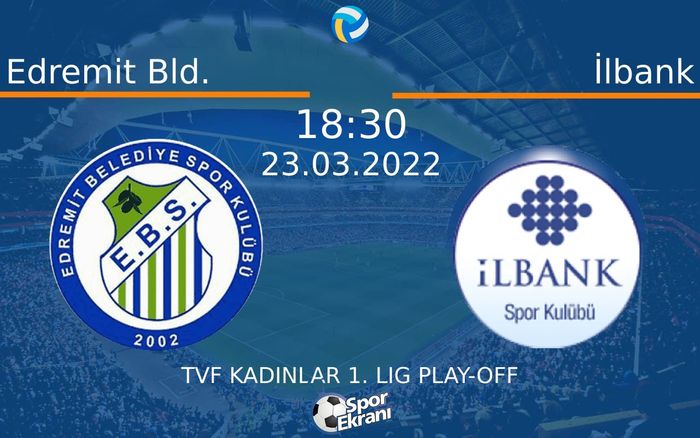 23 Mart 2022 Edremit Bld. vs İlbank maçı Hangi Kanalda Saat Kaçta Yayınlanacak? 23 Mart 2022 Edremit Bld. vs İlbank maçı Hangi Kanalda Saat Kaçta Yayınlanacak?