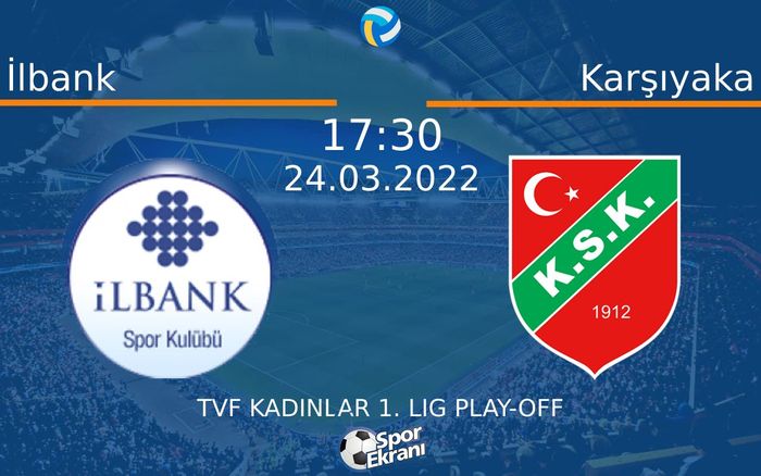 24 Mart 2022 İlbank vs Karşıyaka maçı Hangi Kanalda Saat Kaçta Yayınlanacak? 24 Mart 2022 İlbank vs Karşıyaka maçı Hangi Kanalda Saat Kaçta Yayınlanacak?