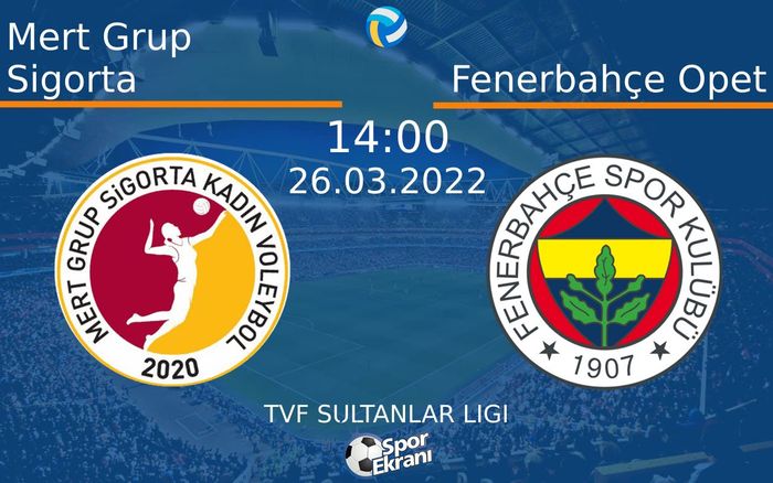 26 Mart 2022 Mert Grup Sigorta vs Fenerbahçe Opet maçı Hangi Kanalda Saat Kaçta Yayınlanacak? 26 Mart 2022 Mert Grup Sigorta vs Fenerbahçe Opet maçı Hangi Kanalda Saat Kaçta Yayınlanacak?