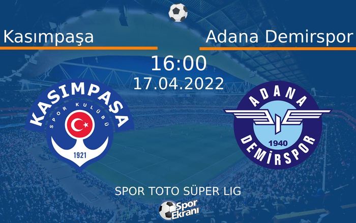 17 Nisan 2022 Kasımpaşa vs Adana Demirspor maçı Hangi Kanalda Saat Kaçta Yayınlanacak? 17 Nisan 2022 Kasımpaşa vs Adana Demirspor maçı Hangi Kanalda Saat Kaçta Yayınlanacak?