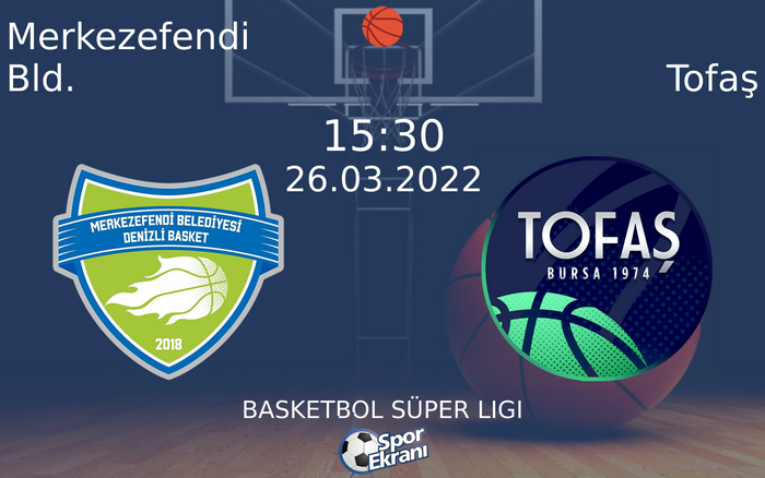 26 Mart 2022 Merkezefendi Bld. vs Tofaş maçı Hangi Kanalda Saat Kaçta Yayınlanacak? 26 Mart 2022 Merkezefendi Bld. vs Tofaş maçı Hangi Kanalda Saat Kaçta Yayınlanacak?