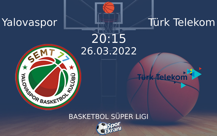 26 Mart 2022 Yalovaspor vs Türk Telekom maçı Hangi Kanalda Saat Kaçta Yayınlanacak? 26 Mart 2022 Yalovaspor vs Türk Telekom maçı Hangi Kanalda Saat Kaçta Yayınlanacak?