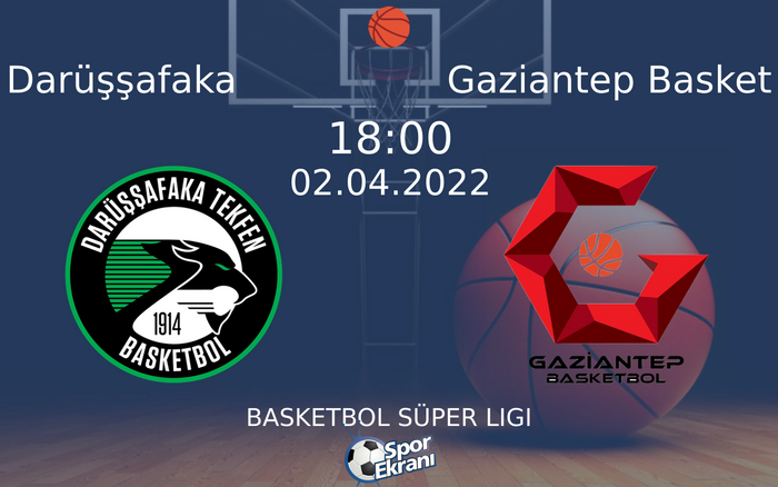 02 Nisan 2022 Darüşşafaka vs Gaziantep Basket maçı Hangi Kanalda Saat Kaçta Yayınlanacak? 02 Nisan 2022 Darüşşafaka vs Gaziantep Basket maçı Hangi Kanalda Saat Kaçta Yayınlanacak?