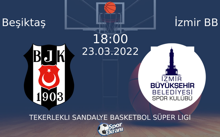23 Mart 2022 Beşiktaş vs İzmir BB maçı Hangi Kanalda Saat Kaçta Yayınlanacak? 23 Mart 2022 Beşiktaş vs İzmir BB maçı Hangi Kanalda Saat Kaçta Yayınlanacak?