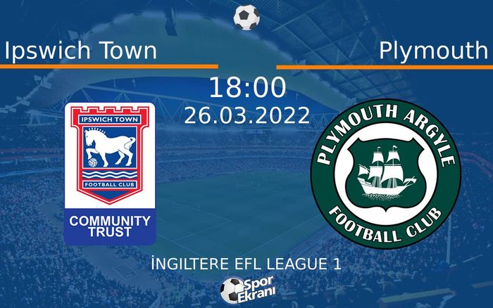 26 Mart 2022 Ipswich Town vs Plymouth maçı Hangi Kanalda Saat Kaçta Yayınlanacak? 26 Mart 2022 Ipswich Town vs Plymouth maçı Hangi Kanalda Saat Kaçta Yayınlanacak?