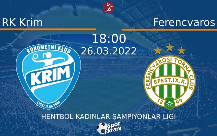 26 Mart 2022 RK Krim vs Ferencvaros maçı Hangi Kanalda Saat Kaçta Yayınlanacak? 26 Mart 2022 RK Krim vs Ferencvaros maçı Hangi Kanalda Saat Kaçta Yayınlanacak?