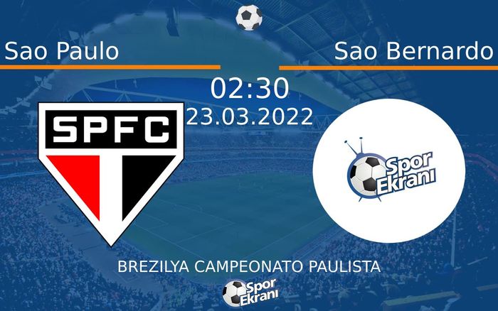 23 Mart 2022 Sao Paulo vs Sao Bernardo maçı Hangi Kanalda Saat Kaçta Yayınlanacak? 23 Mart 2022 Sao Paulo vs Sao Bernardo maçı Hangi Kanalda Saat Kaçta Yayınlanacak?
