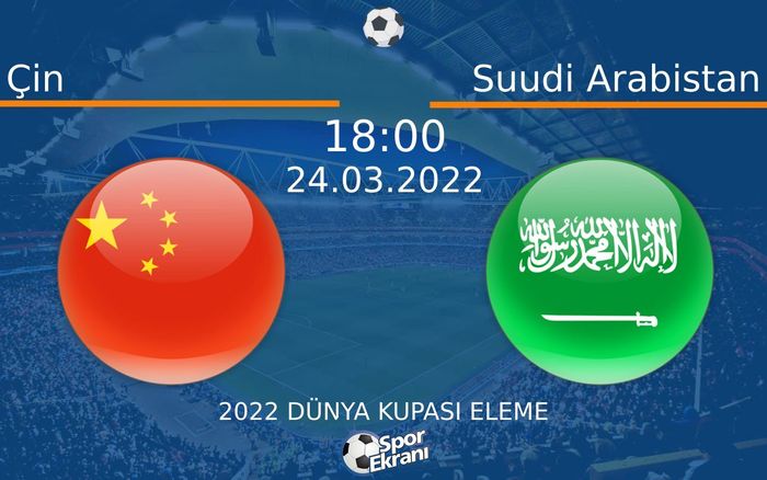 24 Mart 2022 Çin vs Suudi Arabistan maçı Hangi Kanalda Saat Kaçta Yayınlanacak? 24 Mart 2022 Çin vs Suudi Arabistan maçı Hangi Kanalda Saat Kaçta Yayınlanacak?