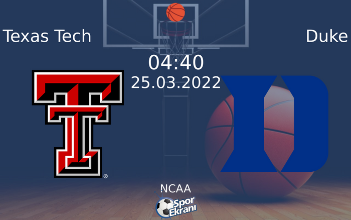 25 Mart 2022 Texas Tech vs Duke maçı Hangi Kanalda Saat Kaçta Yayınlanacak? 25 Mart 2022 Texas Tech vs Duke maçı Hangi Kanalda Saat Kaçta Yayınlanacak?