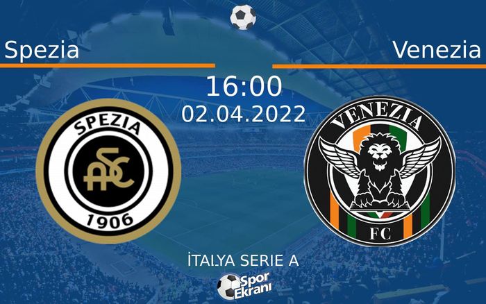 02 Nisan 2022 Spezia vs Venezia maçı Hangi Kanalda Saat Kaçta Yayınlanacak? 02 Nisan 2022 Spezia vs Venezia maçı Hangi Kanalda Saat Kaçta Yayınlanacak?