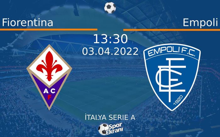 03 Nisan 2022 Fiorentina vs Empoli maçı Hangi Kanalda Saat Kaçta Yayınlanacak? 03 Nisan 2022 Fiorentina vs Empoli maçı Hangi Kanalda Saat Kaçta Yayınlanacak?