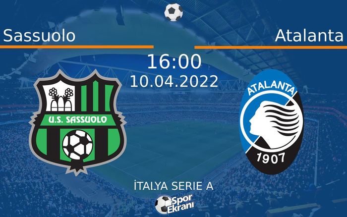10 Nisan 2022 Sassuolo vs Atalanta maçı Hangi Kanalda Saat Kaçta Yayınlanacak? 10 Nisan 2022 Sassuolo vs Atalanta maçı Hangi Kanalda Saat Kaçta Yayınlanacak?