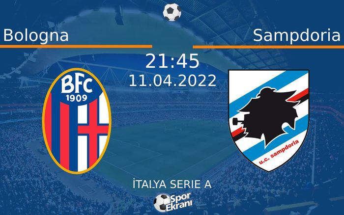 11 Nisan 2022 Bologna vs Sampdoria maçı Hangi Kanalda Saat Kaçta Yayınlanacak? 11 Nisan 2022 Bologna vs Sampdoria maçı Hangi Kanalda Saat Kaçta Yayınlanacak?