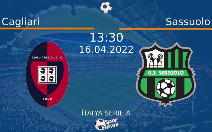 16 Nisan 2022 Cagliari vs Sassuolo maçı Hangi Kanalda Saat Kaçta Yayınlanacak? 16 Nisan 2022 Cagliari vs Sassuolo maçı Hangi Kanalda Saat Kaçta Yayınlanacak?