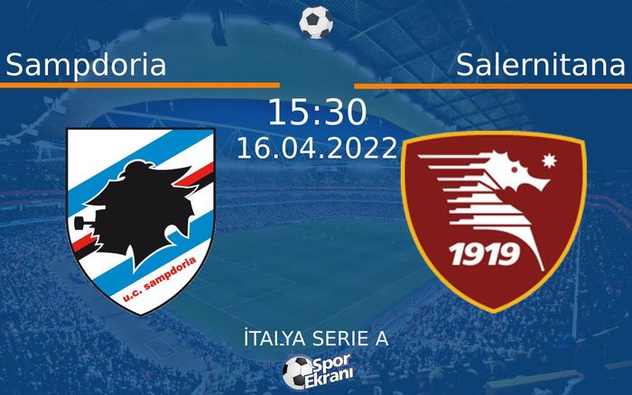 16 Nisan 2022 Sampdoria vs Salernitana maçı Hangi Kanalda Saat Kaçta Yayınlanacak? 16 Nisan 2022 Sampdoria vs Salernitana maçı Hangi Kanalda Saat Kaçta Yayınlanacak?