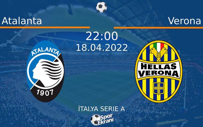 18 Nisan 2022 Atalanta vs Verona maçı Hangi Kanalda Saat Kaçta Yayınlanacak? 18 Nisan 2022 Atalanta vs Verona maçı Hangi Kanalda Saat Kaçta Yayınlanacak?