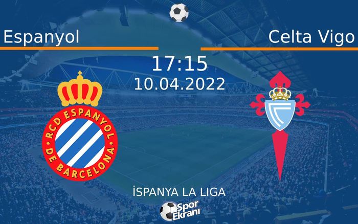 10 Nisan 2022 Espanyol vs Celta Vigo maçı Hangi Kanalda Saat Kaçta Yayınlanacak? 10 Nisan 2022 Espanyol vs Celta Vigo maçı Hangi Kanalda Saat Kaçta Yayınlanacak?