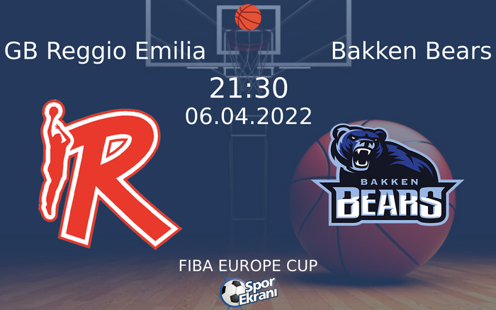 06 Nisan 2022 GB Reggio Emilia vs Bakken Bears maçı Hangi Kanalda Saat Kaçta Yayınlanacak? 06 Nisan 2022 GB Reggio Emilia vs Bakken Bears maçı Hangi Kanalda Saat Kaçta Yayınlanacak?