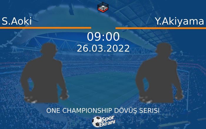 26 Mart 2022 S.Aoki vs Y.Akiyama maçı Hangi Kanalda Saat Kaçta Yayınlanacak? 26 Mart 2022 S.Aoki vs Y.Akiyama maçı Hangi Kanalda Saat Kaçta Yayınlanacak?