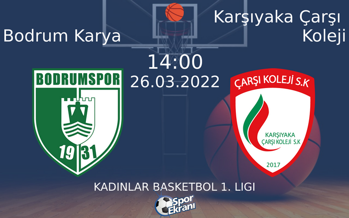 26 Mart 2022 Bodrum Karya vs Karşıyaka Çarşı Koleji maçı Hangi Kanalda Saat Kaçta Yayınlanacak? 26 Mart 2022 Bodrum Karya vs Karşıyaka Çarşı Koleji maçı Hangi Kanalda Saat Kaçta Yayınlanacak?