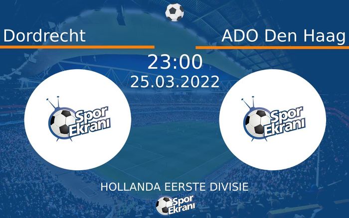 25 Mart 2022 Dordrecht vs ADO Den Haag maçı Hangi Kanalda Saat Kaçta Yayınlanacak? 25 Mart 2022 Dordrecht vs ADO Den Haag maçı Hangi Kanalda Saat Kaçta Yayınlanacak?