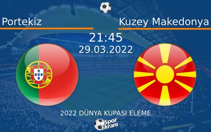 29 Mart 2022 Portekiz vs Kuzey Makedonya maçı Hangi Kanalda Saat Kaçta Yayınlanacak? 29 Mart 2022 Portekiz vs Kuzey Makedonya maçı Hangi Kanalda Saat Kaçta Yayınlanacak?
