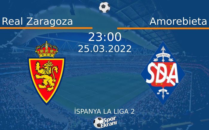 25 Mart 2022 Real Zaragoza vs Amorebieta maçı Hangi Kanalda Saat Kaçta Yayınlanacak? 25 Mart 2022 Real Zaragoza vs Amorebieta maçı Hangi Kanalda Saat Kaçta Yayınlanacak?