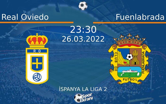 26 Mart 2022 Real Oviedo vs Fuenlabrada maçı Hangi Kanalda Saat Kaçta Yayınlanacak? 26 Mart 2022 Real Oviedo vs Fuenlabrada maçı Hangi Kanalda Saat Kaçta Yayınlanacak?