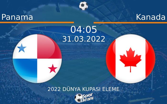 31 Mart 2022 Panama vs Kanada maçı Hangi Kanalda Saat Kaçta Yayınlanacak? 31 Mart 2022 Panama vs Kanada maçı Hangi Kanalda Saat Kaçta Yayınlanacak?